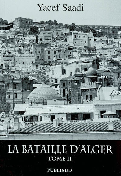 La bataille d'Alger. Vol. 2