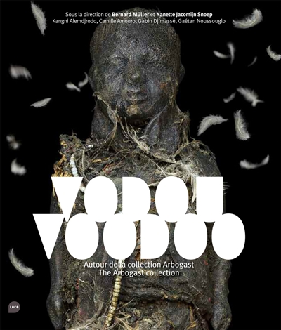 Vodou : autour de la collection Arbogast. Voodoo : the Arbogast collection