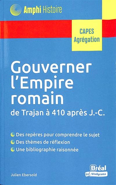 Gouverner l'Empire romain : de Trajan à 410 après J.-C. : Capes, agrégation