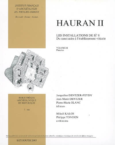 Hauran. Vol. 2. Les installations de Si 8, du sanctuaire à l'établissement viticole. Vol. 2. Planches