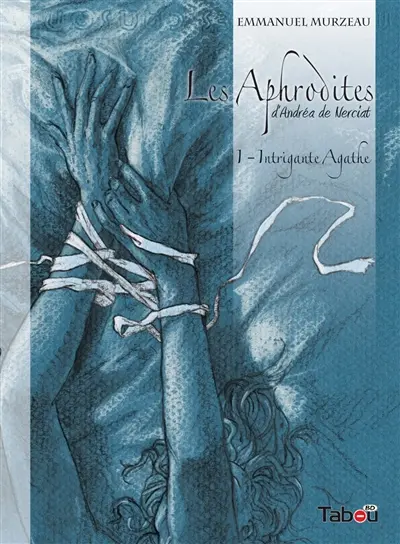 Les Aphrodites. Vol. 1. Intrigante Agathe