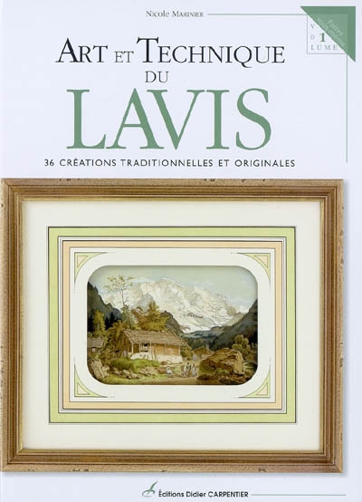 Art et technique du lavis. Vol. 1. 36 créations traditionnelles et originales