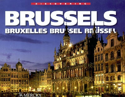 Brussels. Bruxelles. Brussel. Brüssel