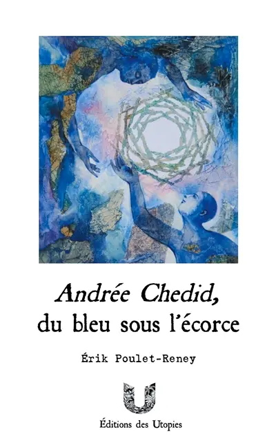 Andrée Chedid, du bleu sous l'écorce