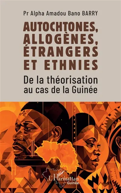Autochtones, allogènes, étrangers et ethnies : de la théorisation au cas de la Guinée