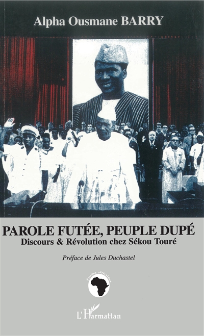 Parole futée, peuple dupé : discours et révolution chez Sékou Touré