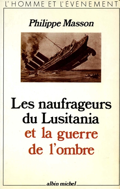 Les Naufrageurs du Lusitania et la guerre de l'ombre