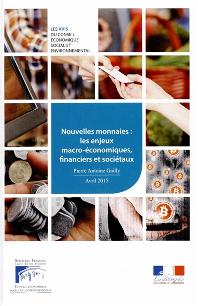 Nouvelles monnaies : les enjeux macro-économiques, financiers et sociétaux : mandature 2010-2015, séance du 15 avril 2015
