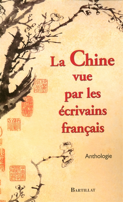 La Chine vue par les écrivains français : anthologie