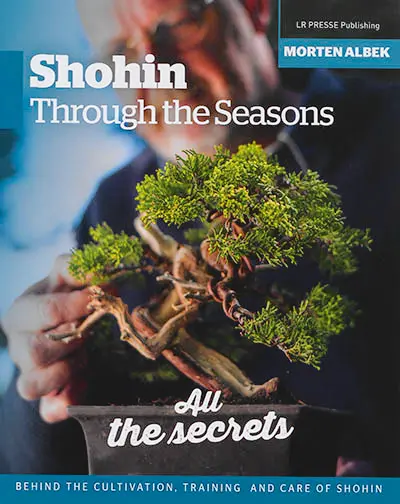 Shohin through the seasons : all the secrets behind the cultivation, training and care of shohin