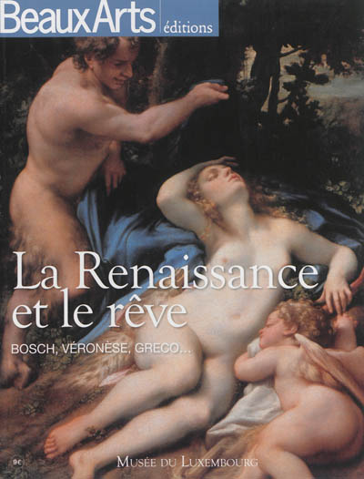 La Renaissance et le rêve : Bosch, Véronèse, Greco...