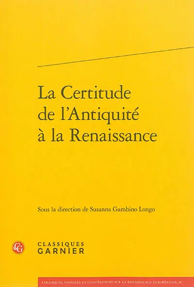 La certitude de l'Antiquité à la Renaissance