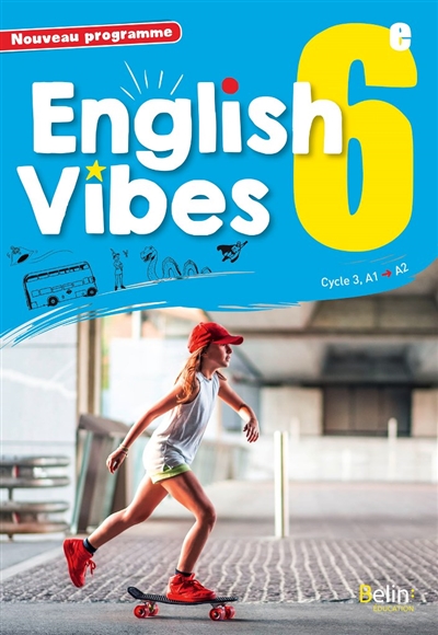 English vibes 6e, cycle 3, A1-A2 : nouveau programme