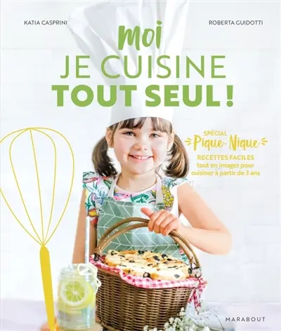 Moi je cuisine tout seul ! : spécial pique-nique : recettes faciles tout en images pour cuisiner à partir de 3 ans
