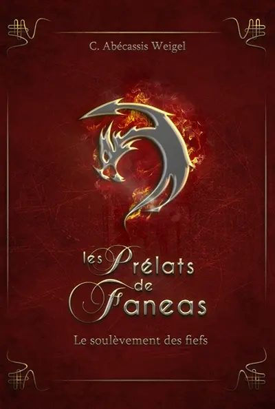 Les prélats de Faneas. Vol. 2. Le soulèvement des fiefs