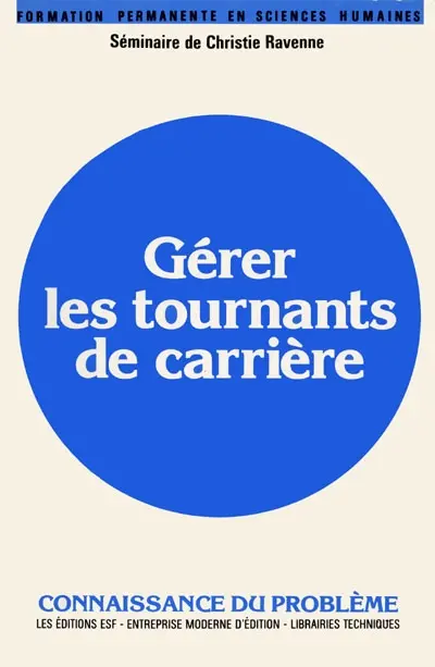 Gérer les tournants de carrière : séminaire de Christie Ravenne, connaissance du problème et applications pratiques