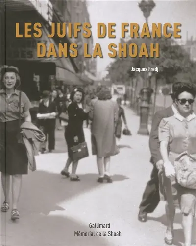 Les Juifs de France dans la Shoah