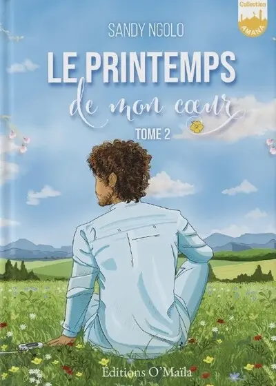 Le printemps de mon coeur. Vol. 2