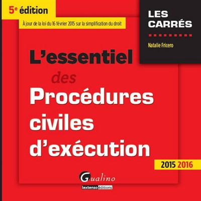 L'essentiel des procédures civiles d'exécution : à jour de la loi du 16 février 2015 sur la simplification du droit