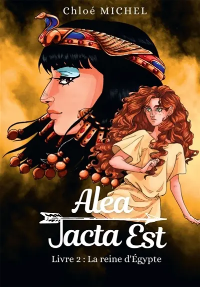 Alea Jacta Est Livre 2 : La reine d'Egypte