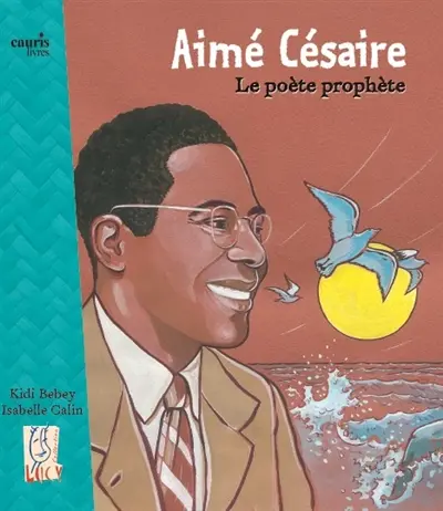 Aimé Césaire : le poète prophète
