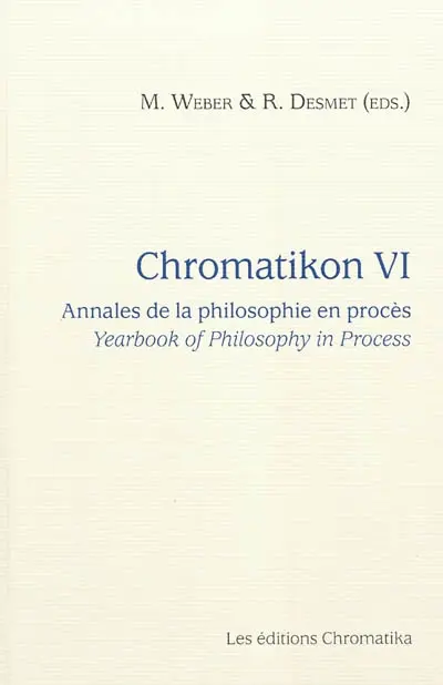 Chromatikon : annales de la philosophie en procès. Vol. 6. Chromatikon : yearbook of philosophy in process. Vol. 6