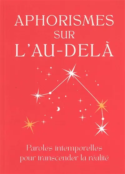 Aphorismes sur l'au-delà : paroles intemporelles pour transcender la réalité