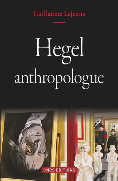 Hegel, anthropologue