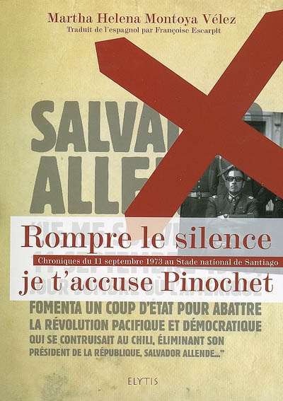 Rompre le silence : je t'accuse Pinochet