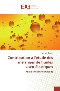Contribution à l'étude des mélanges de fluides visco-élastiques : Point de vue mathématique