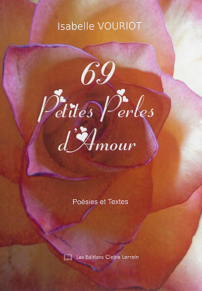 69 petites perles d'amour : poésies et textes