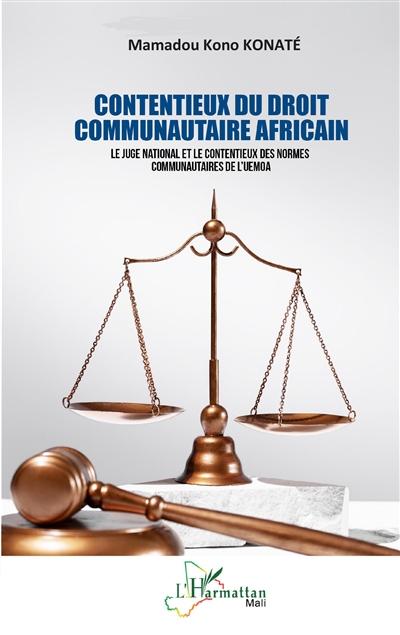 Contentieux du droit communautaire africain : le juge national et le contentieux des normes communautaires de l'UEMOA