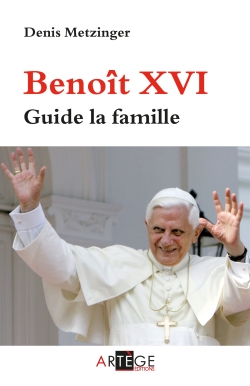 Benoît XVI : guide la famille