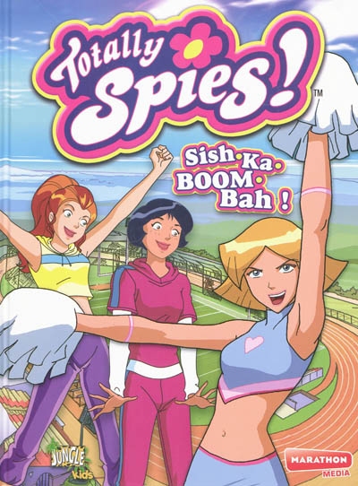 Totally Spies !. Vol. 9. Sish-ka-boom-bah !