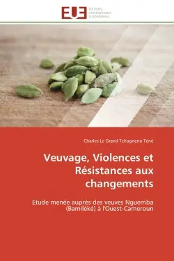 Veuvage, Violences et Résistances aux changements : Etude menée auprès des veuves Nguemba (Bamiléké) à l'Ouest-Cameroun