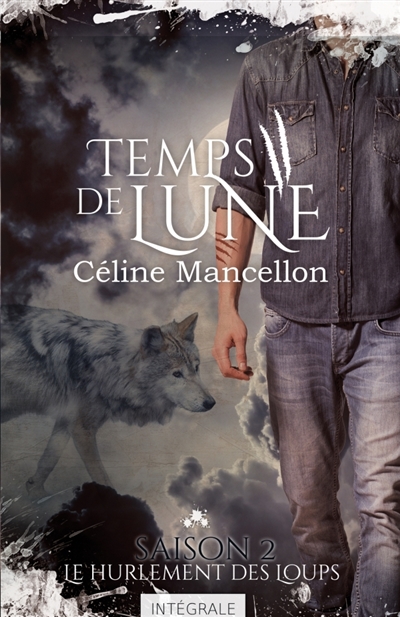 Le hurlement des loups : Temps de lune, T2