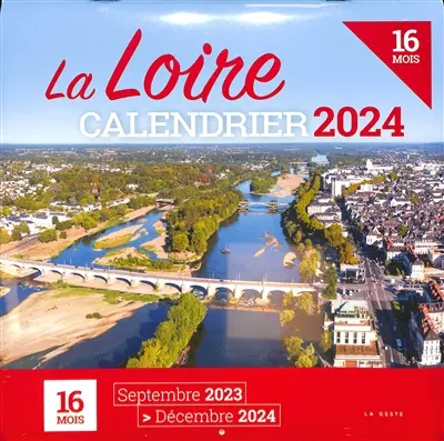 La Loire : calendrier 2024 : 16 mois, septembre 2023-décembre 2024