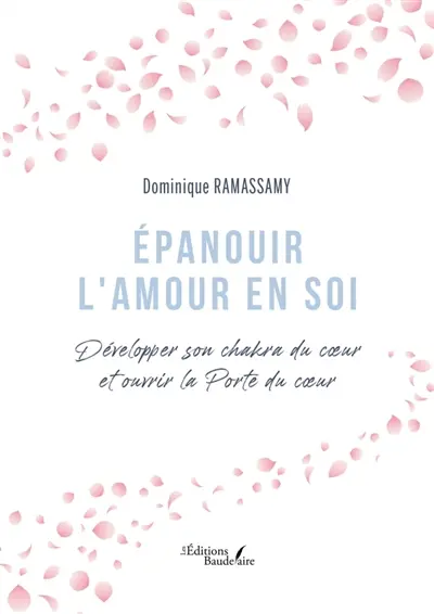 Epanouir l'Amour en soi : Développer son chakra du coeur et ouvrir la Porte du coeur
