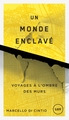 Un monde enclavé : voyages...