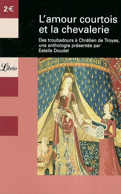 L'amour courtois et la chevalerie : des troubadours à Chrétien de Troyes