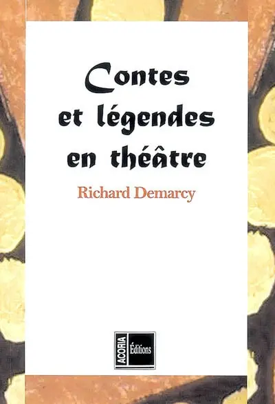Contes et légendes en théâtre : inspiré de contes africains, russes, français, portugais, de Rudyard Kipling, Blaise Cendrars, Amadou Hampâté Bâ