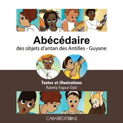 Abécédaire des objets d'antan des Antilles-Guyane