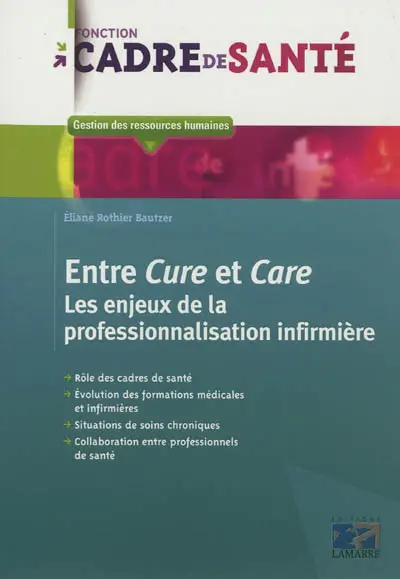 Entre cure et care : les enjeux de la professionnalisation infirmière