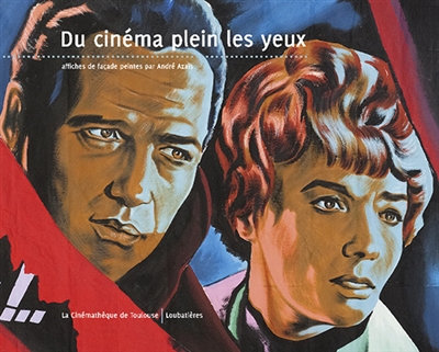 Du cinéma plein les yeux : affiches de façade peintes par André Azaïs