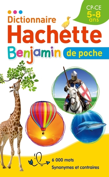 Dictionnaire Hachette Benjamin de poche : Cp- Ce, 5-8 ans