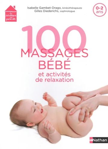 100 massages bébé et activités de relaxation : 0-2 ans