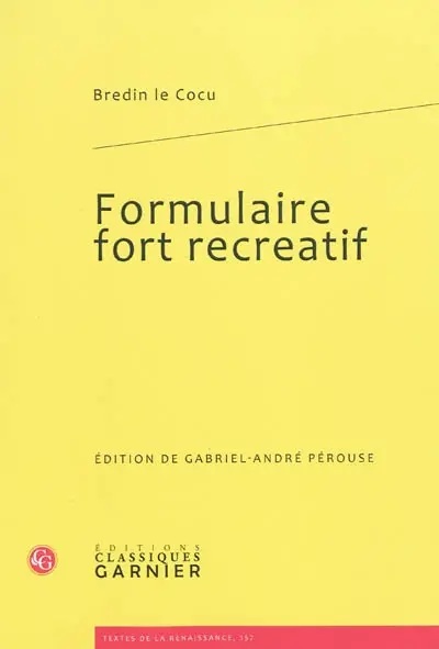 Formulaire fort recreatif de tous contractz, donations, testamens, codicilles et autres actes qui sont faicts et passez par devant notaires et temoings