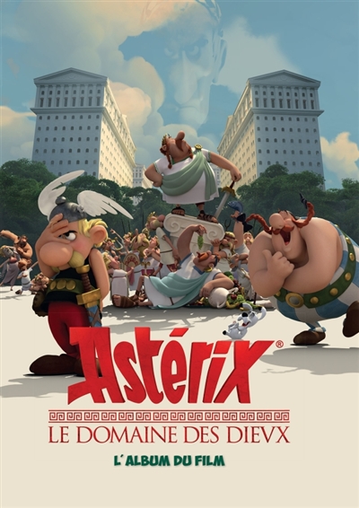 Astérix, le domaine des dieux : l'album du film