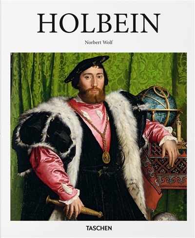 Hans Holbein, Le Jeune : 1497-1543 : le Raphaël allemand