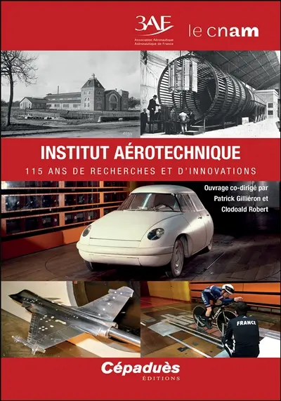 Institut aérotechnique : 115 ans de recherches et d'innovations